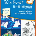 30 X Kunst FÃ¼r 45 Minuten - Klasse 3/4 Fuer Kunst Klasse 5 Arbeitsblätter