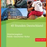 45 Stunden Deutschland: Kurs- Und Ãbungsbuch Mit Audios Online ... Fuer orientierungskurs Arbeitsblätter Pdf