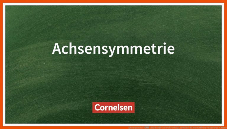 Achsensymmetrie â Einfach erklÃ¤rt | Cornelsen Verlag Grundschule für arbeitsblätter drehsymmetrie 4. klasse