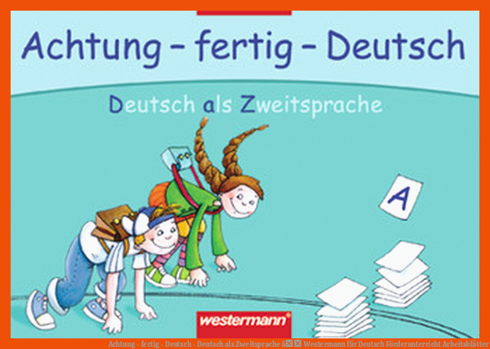 Achtung - fertig - Deutsch - Deutsch als Zweitsprache â Westermann für deutsch förderunterricht arbeitsblätter