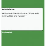 Analyse Von Novalis' Gedicht "wenn Nicht Mehr Zahlen Und Figuren ... Fuer Wenn Nicht Mehr Zahlen Und Figuren Arbeitsblatt