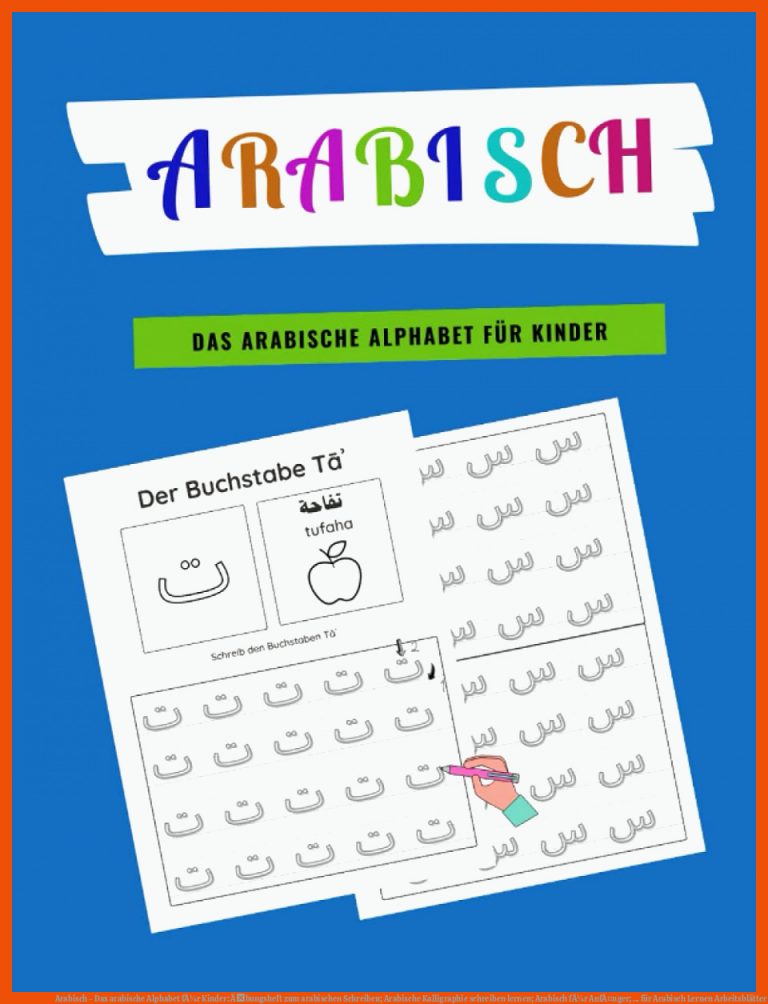 Arabisch - Das arabische Alphabet fÃ¼r Kinder: Ãbungsheft zum arabischen Schreiben; Arabische Kalligraphie schreiben lernen; Arabisch fÃ¼r AnfÃ¤nger; ... für arabisch lernen arbeitsblätter