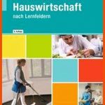 Arbeiten In Der Hauswirtschaft Nach Lernfeldern Fuer Fachpraktiker Hauswirtschaft Arbeitsblätter