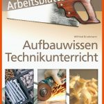 ArbeitsblÃ¤tter Aufbauwissen Technikunterricht Fuer Arbeitsblätter Werken Holz Pdf