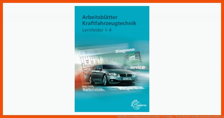 ArbeitsblÃ¤tter Kraftfahrzeugtechnik Lernfelder 1-4 | 3. Auflage ... für arbeitsblätter kraftfahrzeugtechnik lernfelder 1 4