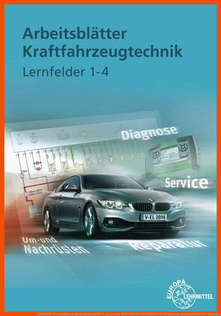 ArbeitsblÃ¤tter Kraftfahrzeugtechnik, Lernfelder 1-4, m. Demo-DVD-ROM für arbeitsblätter kraftfahrzeugtechnik lernfelder 5 8 lösungen
