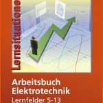 Arbeitsbuch Elektrotechnik Lernfelder 5-13 Fuer Europa Lehrmittel Arbeitsblätter Kraftfahrzeugtechnik Lösungen Lernfeld 5 8 Pdf