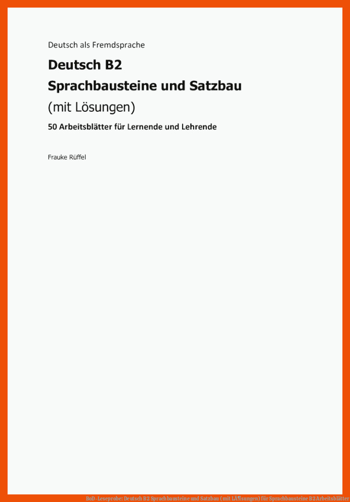 BoD-Leseprobe: Deutsch B2 Sprachbausteine und Satzbau (mit LÃ¶sungen) für sprachbausteine b2 arbeitsblätter