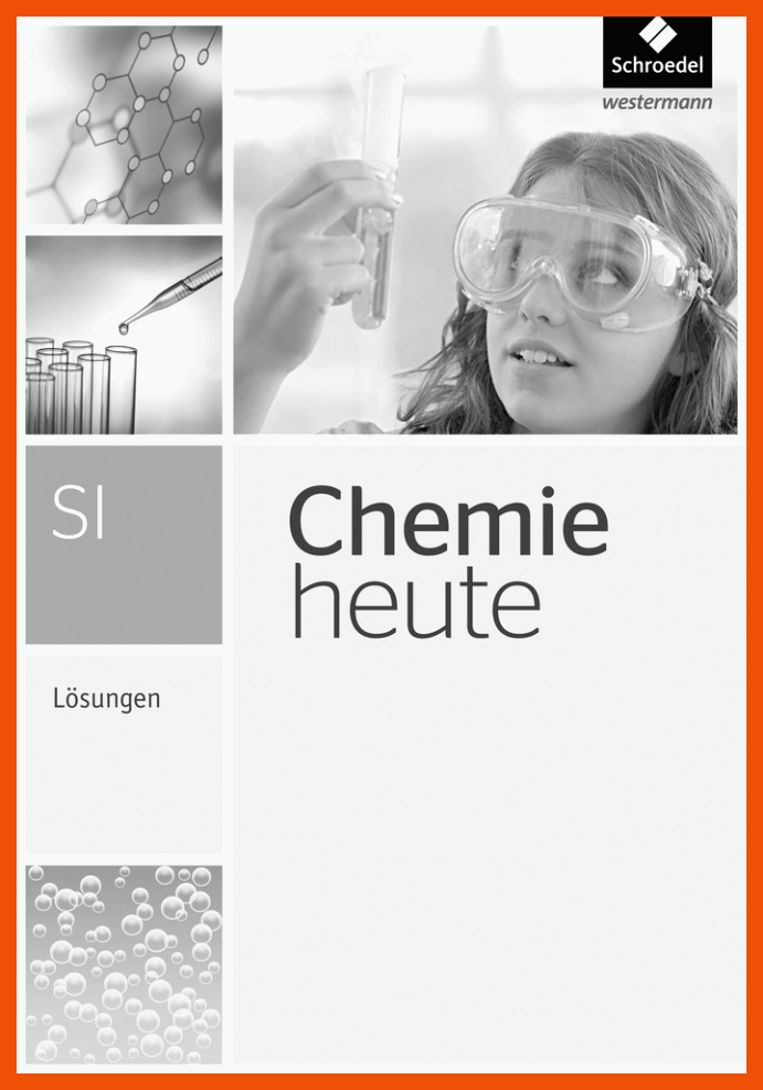Chemie heute SI - Aktuelle Ausgabe - LÃ¶sungen â Westermann für schroedel verlag arbeitsblätter chemie lösungen