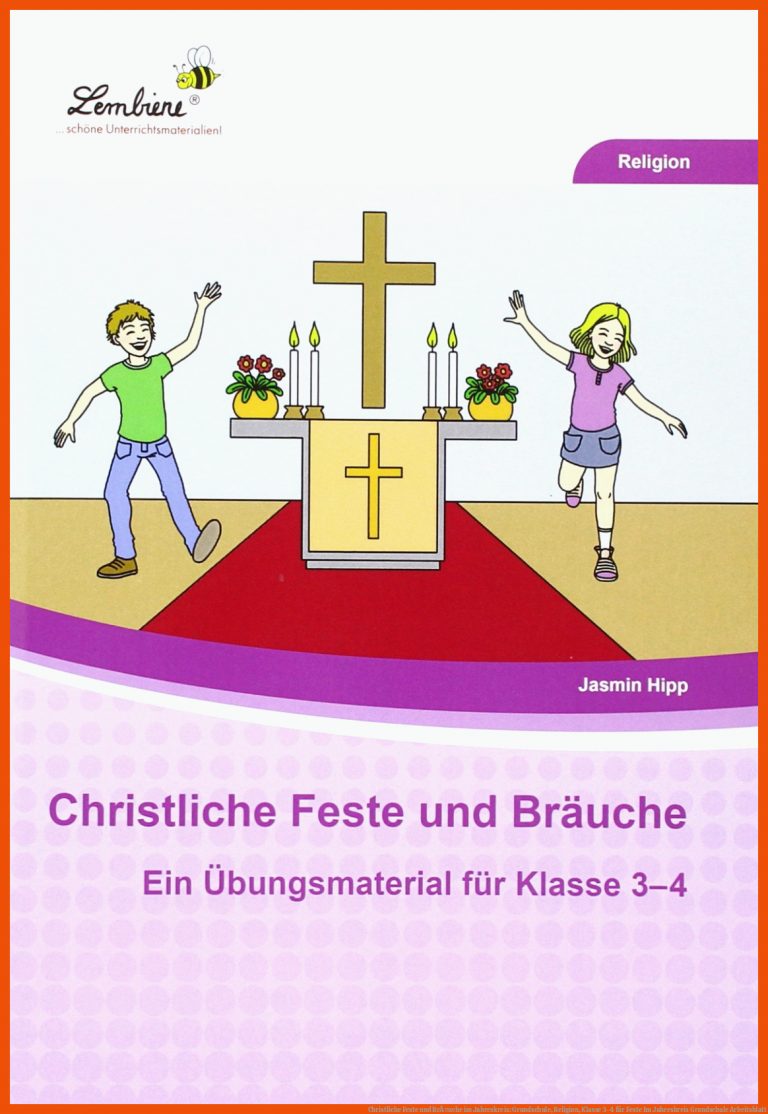 Christliche Feste und BrÃ¤uche im Jahreskreis: Grundschule, Religion, Klasse 3-4 für feste im jahreskreis grundschule arbeitsblatt
