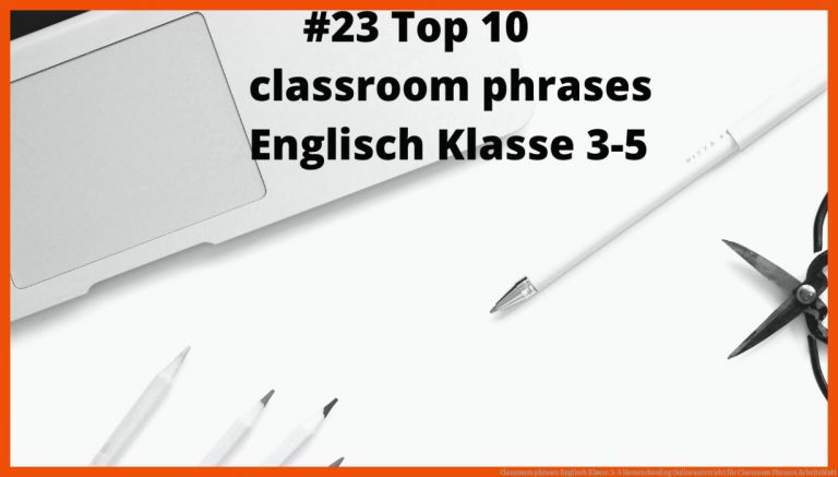 Classroom phrases Englisch Klasse 3-5 Homeschooling Onlineunterricht für classroom phrases arbeitsblatt