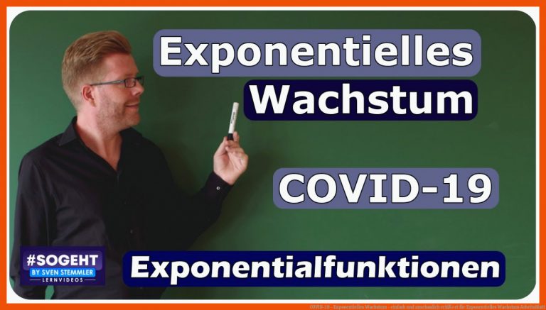 COVID-19 - Exponentielles Wachstum - einfach und anschaulich erklÃ¤rt für exponentielles wachstum arbeitsblatt