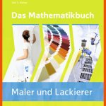 Das Mathematikbuch FÃ¼r Maler Und Lackierer â Westermann Fuer Arbeitsblätter Mathe Maler Und Lackierer