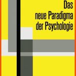 Das Neue Paradigma Der Psychologie: Die Psychologie Im Diskurs ... Fuer Arbeitsblätter Stangl Taller