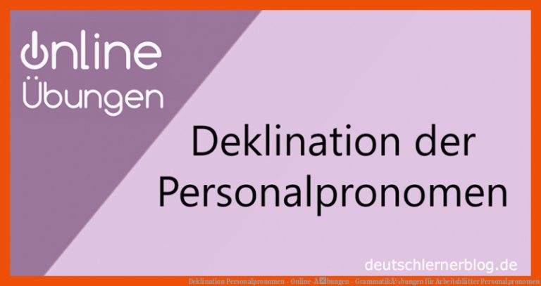 Deklination Personalpronomen - Online-Ãbungen - GrammatikÃ¼bungen Fuer Arbeitsblätter Personalpronomen