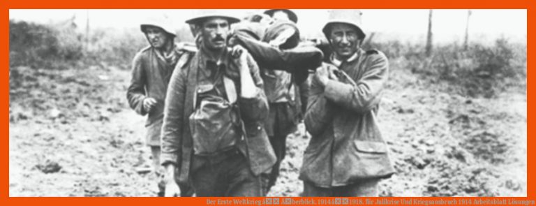 Der Erste Weltkrieg â Ãberblick. 1914â1918. für julikrise und kriegsausbruch 1914 arbeitsblatt lösungen