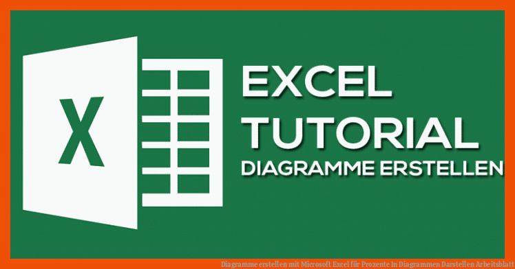 Diagramme erstellen mit Microsoft Excel für prozente in diagrammen darstellen arbeitsblatt