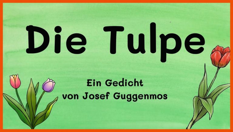 Die Tulpe - Ein Gedicht von Josef Guggenmos für die tulpe guggenmos arbeitsblätter