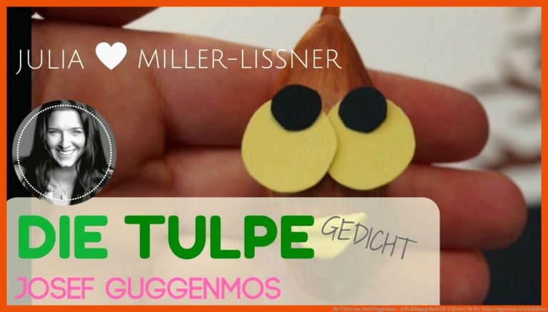 Die Tulpe von Josef Guggenmos - FrÃ¼hlingsgedicht fÃ¼r Kinder für die tulpe guggenmos arbeitsblätter