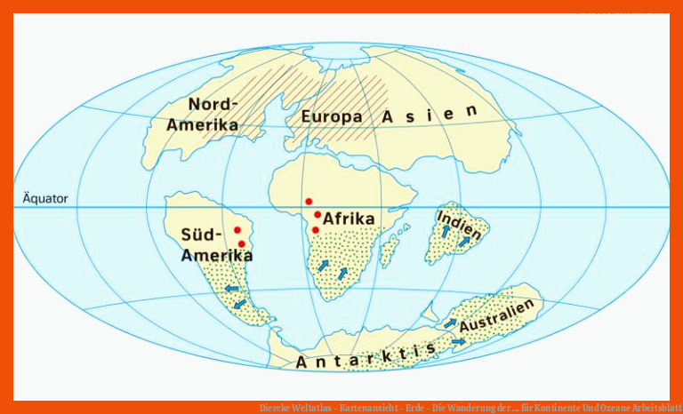 Diercke Weltatlas - Kartenansicht - Erde - Die Wanderung der ... für kontinente und ozeane arbeitsblatt