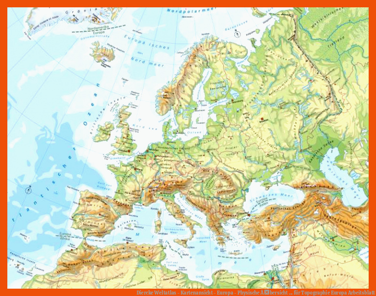 Diercke Weltatlas - Kartenansicht - Europa - Physische Ãbersicht ... für topographie europa arbeitsblatt