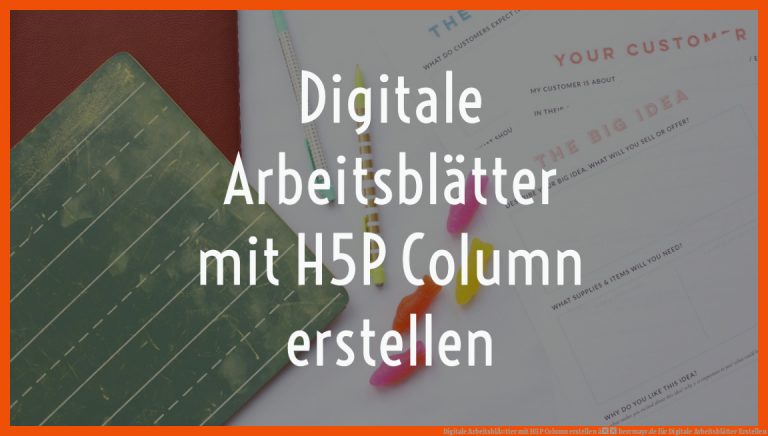 Digitale ArbeitsblÃ¤tter Mit H5p Column Erstellen â Herrmayr.de Fuer Digitale Arbeitsblätter Erstellen