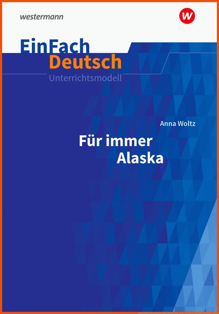 EinFach Deutsch Unterrichtsmodelle: Anna Woltz: FÃ¼r immer Alaska ... für tanz der tiefseequalle arbeitsblätter lösungen