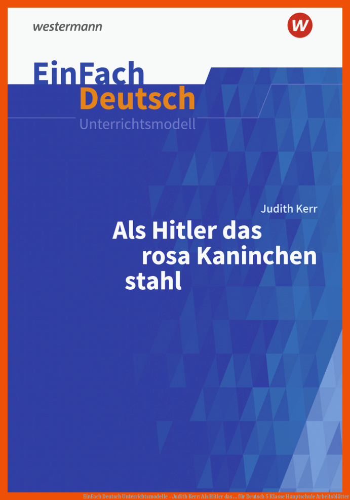 EinFach Deutsch Unterrichtsmodelle - Judith Kerr: Als Hitler das ... für deutsch 5 klasse hauptschule arbeitsblätter