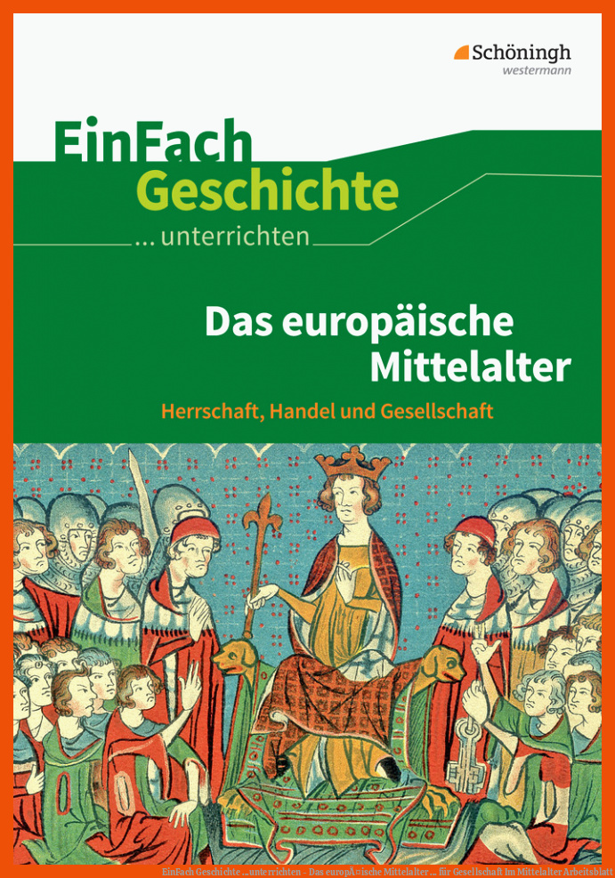 EinFach Geschichte ...unterrichten - Das europÃ¤ische Mittelalter ... für gesellschaft im mittelalter arbeitsblatt
