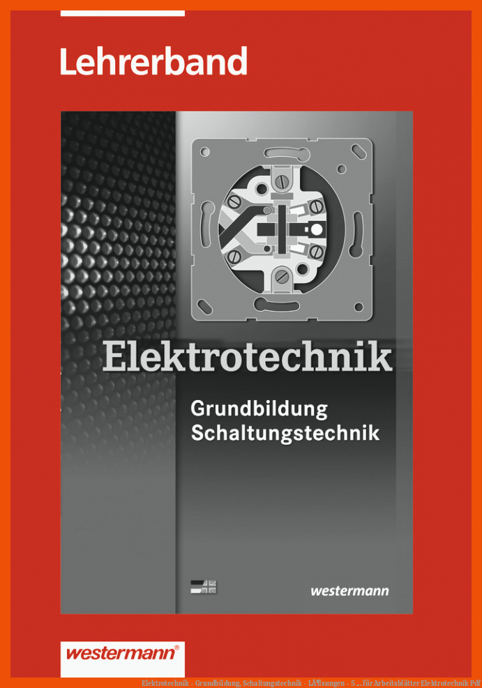 Elektrotechnik - Grundbildung, Schaltungstechnik - LÃ¶sungen - 5 ... für arbeitsblätter elektrotechnik pdf