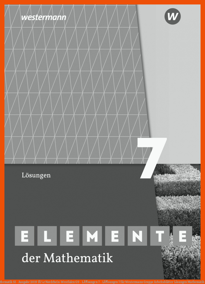 Elemente der Mathematik SI - Ausgabe 2019 fÃ¼r Nordrhein-Westfalen G9 - LÃ¶sungen 7 - LÃ¶sungen 7 für westermann gruppe arbeitsblätter lösungen mathematik
