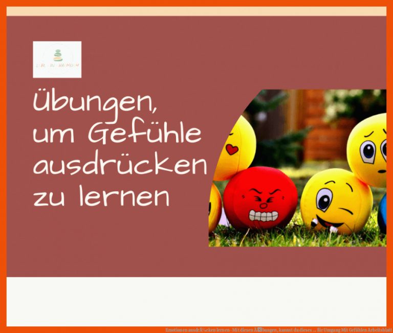 Emotionen ausdrÃ¼cken lernen- Mit diesen Ãbungen, kannst du dieses ... für umgang mit gefühlen arbeitsblatt