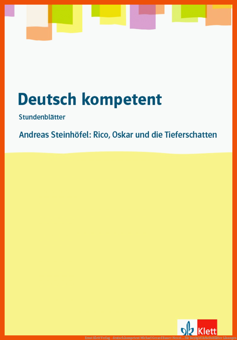 Ernst Klett Verlag - Deutsch.kompetent Michael Gerard Bauer: Nennt ... Fuer Boy2girl Arbeitsblätter Lösungen