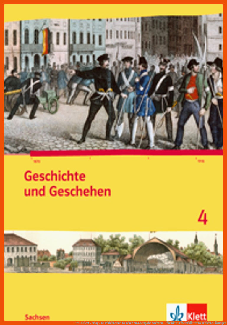 Ernst Klett Verlag - Geschichte und Geschehen 4 Ausgabe Sachsen ... für klett arbeitsblätter geschichte lösungen