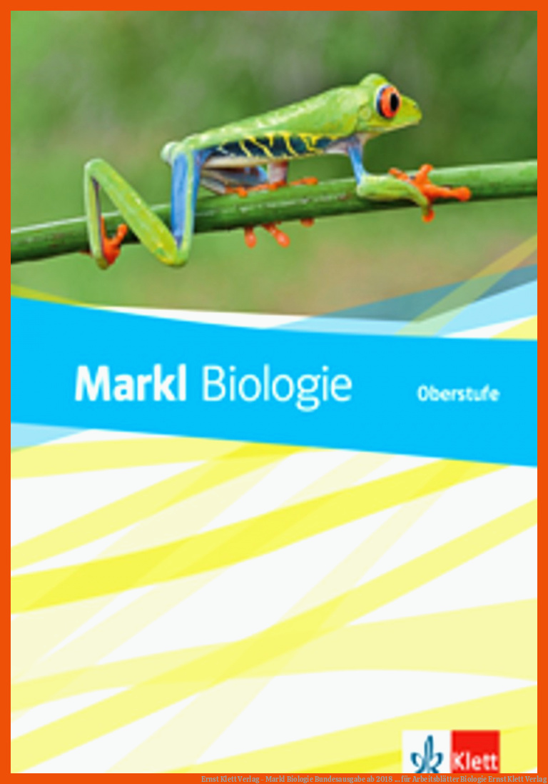 Ernst Klett Verlag - Markl Biologie Bundesausgabe ab 2018 ... für arbeitsblätter biologie ernst klett verlag