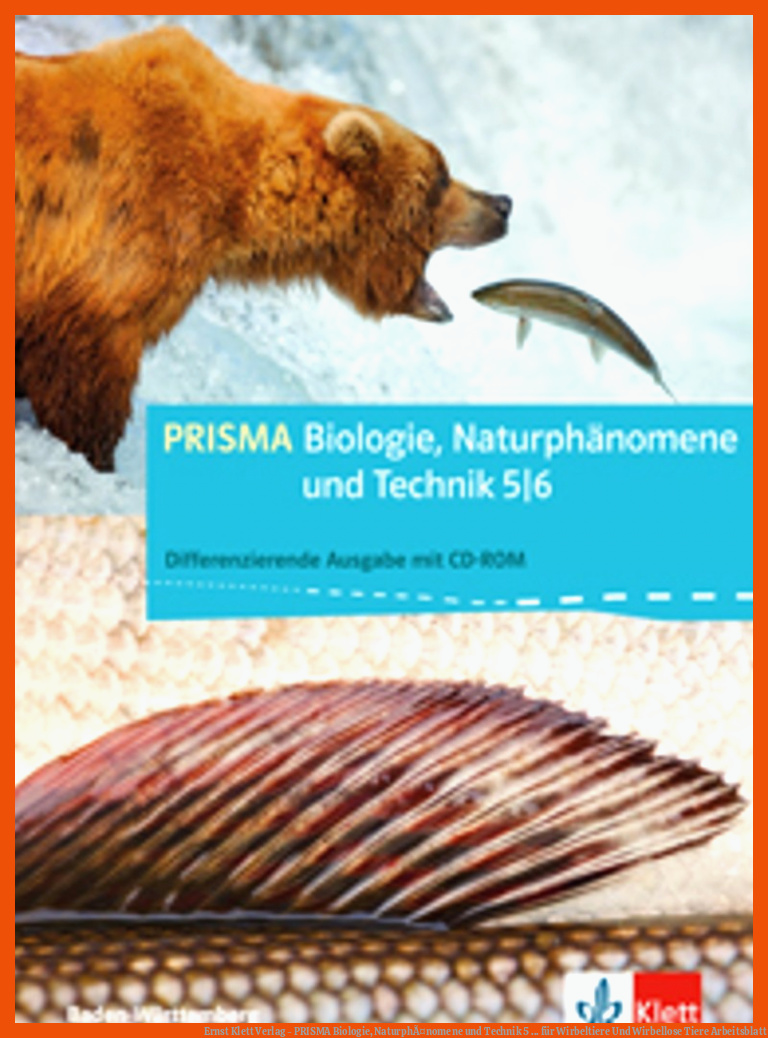 Ernst Klett Verlag - PRISMA Biologie, NaturphÃ¤nomene und Technik 5 ... für wirbeltiere und wirbellose tiere arbeitsblatt