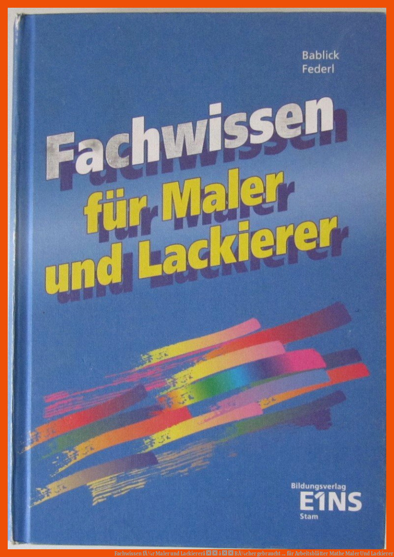 Fachwissen fÃ¼r Maler und Lackiererâ â BÃ¼cher gebraucht ... für arbeitsblätter mathe maler und lackierer