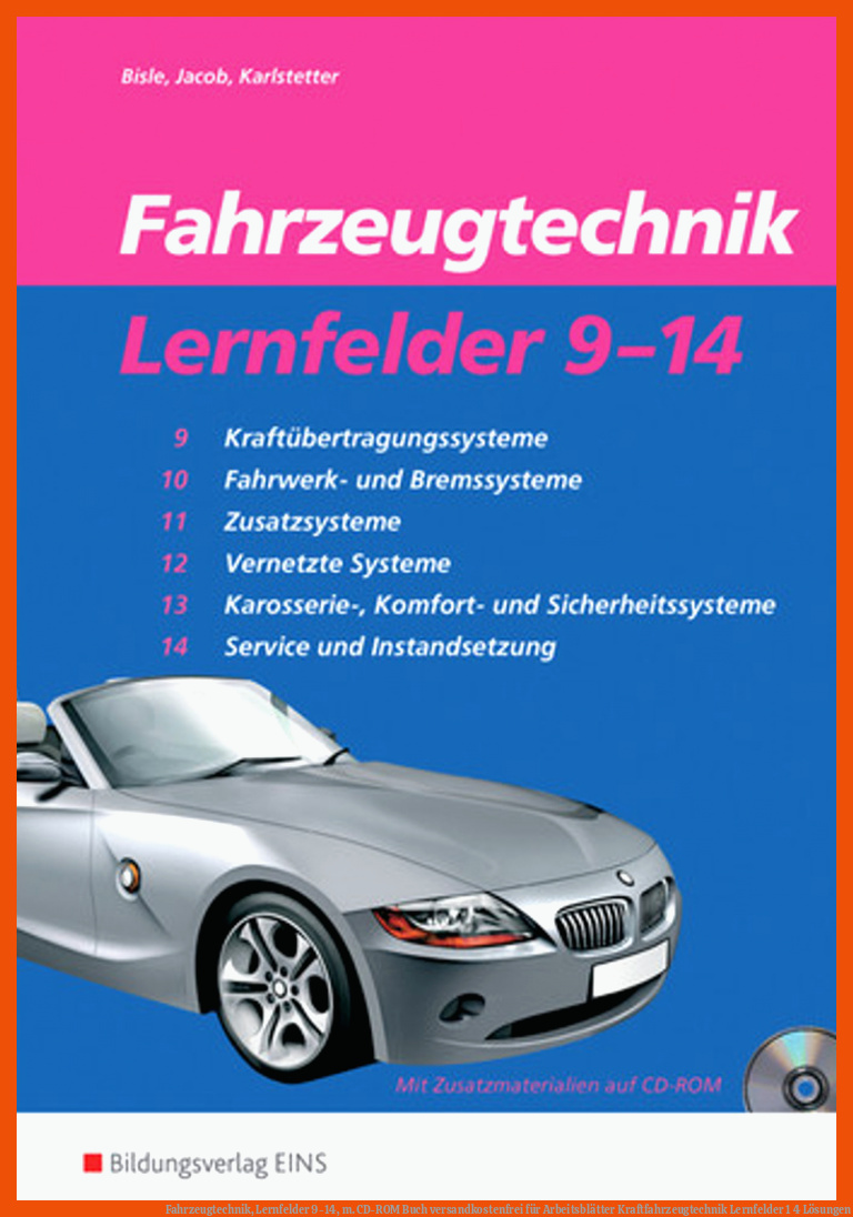 Fahrzeugtechnik, Lernfelder 9-14, m. CD-ROM Buch versandkostenfrei für arbeitsblätter kraftfahrzeugtechnik lernfelder 1 4 lösungen
