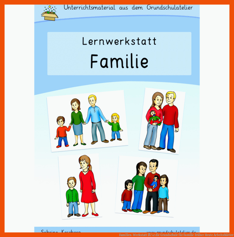 Familien-Werkstatt fÃ¼r die Grundschule für familie früher heute arbeitsblätter