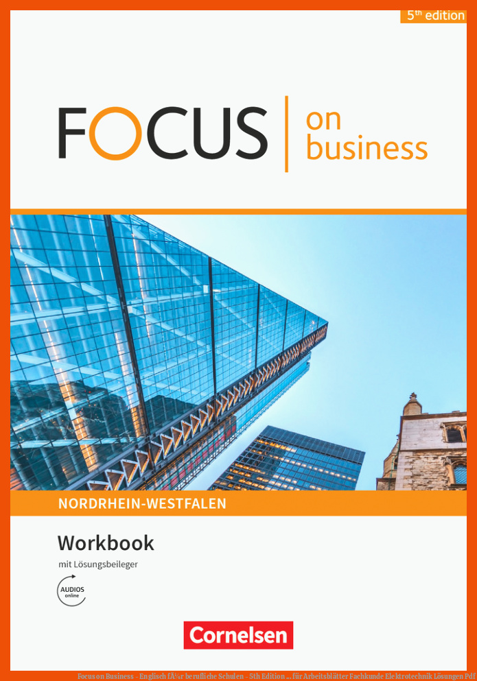 Focus on Business - Englisch fÃ¼r berufliche Schulen - 5th Edition ... für arbeitsblätter fachkunde elektrotechnik lösungen pdf