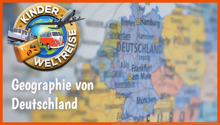 Geographie von Deutschland - einfach erklÃ¤rt! Landschaften, Gebirge, FlÃ¼sse, Seen, Inseln ... für gebirge deutschland arbeitsblatt