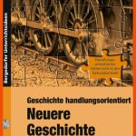 Geschichte Handlungsorientiert: Neuere Geschichte, M. 1 Cd-rom Fuer Die Mutprobe Carolin Philipps Arbeitsblätter