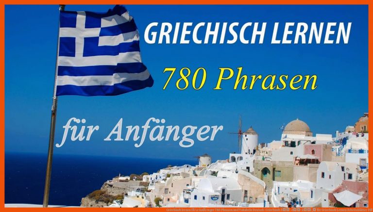 Griechisch lernen fÃ¼r AnfÃ¤nger | 780 Phrasen und Vokabeln | Deutsch-Griechisch ð¬ð· âï¸ für griechisch lernen arbeitsblätter pdf