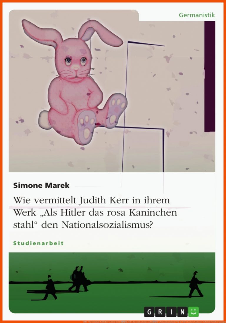 GRIN - Wie vermittelt Judith Kerr in ihrem Werk âAls Hitler das rosa Kaninchen stahlâ den Nationalsozialismus? für als hitler das rosa kaninchen stahl arbeitsblätter lösungen