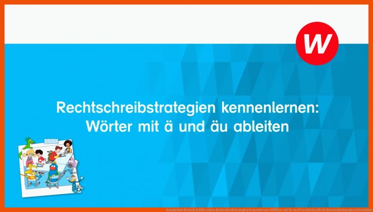 Grundschule Deutsch | ErklÃ¤rvideo: Rechtschreibstrategien kennenlernen: WÃ¶rter mit Ã¤ und Ã¤u ableiten für rechtschreibstrategien arbeitsblatt