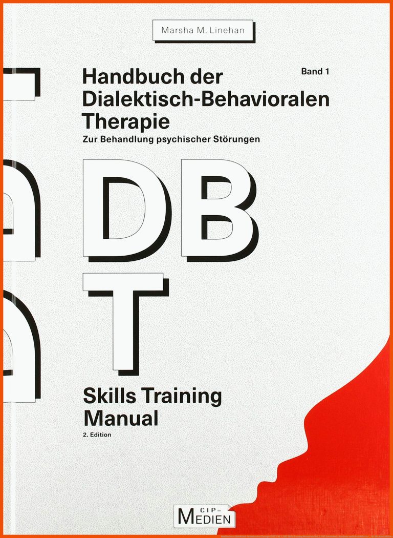 Handbuch Der Dialektisch-behavioralen therapie (dbt): Bd. 1: Dbt Skills Training Manual Und Bd. 2: Dbt Arbeitsbuch, Handouts Und ArbeitsblÃ¤tter ... Fuer Dbt Arbeitsblätter