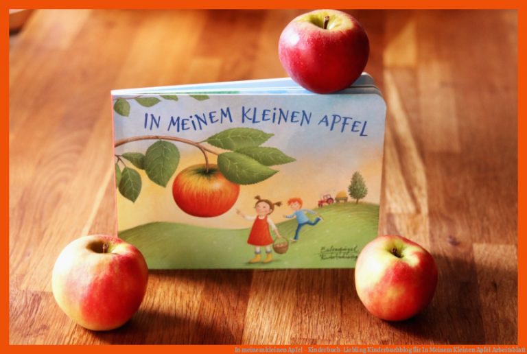 In meinem kleinen Apfel - Kinderbuch-Liebling Kinderbuchblog für in meinem kleinen apfel arbeitsblatt