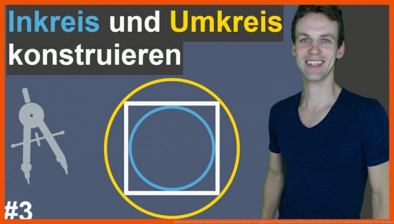 Inkreis Und Umkreis Von Einem Quadrat Konstruieren #3 Aufgabe Mit Vorgehen Und LÃ¶sung Mit Zirkel Fuer Inkreis Umkreis Arbeitsblatt Mit Lösungen