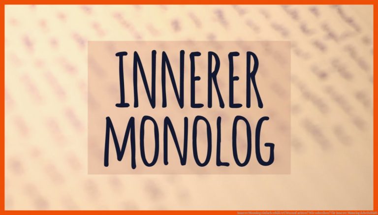 Innerer Monolog einfach erklÃ¤rt! | Worauf achten? | Wie schreiben? für innerer monolog arbeitsblatt