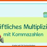 Kartei Schriftl. Multiplikation - Sachaufgaben Zu Kommazahlen.pdf ... Fuer Schriftliche Multiplikation Komma Arbeitsblätter